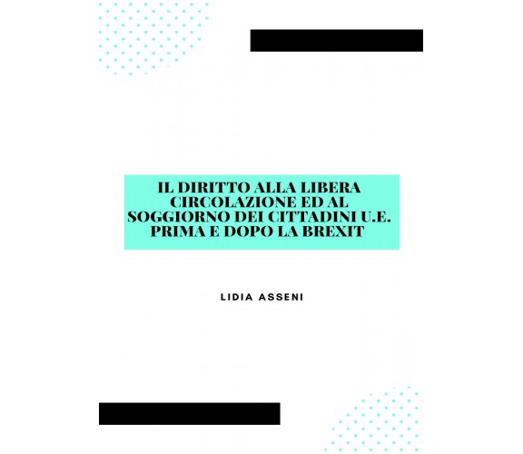 Il diritto alla libera circolazione ed al soggiorno dei cittadini U.E. prima e d