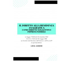 Il diritto alla residenza anagrafica come diritto soggettivo imprescindibile di 