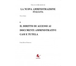 Il diritto di accesso ai documenti amministrativi casi e tutela Nuova Serie di F