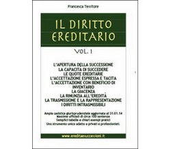 Il diritto ereditario Vol.1  - Francesca Tessitore,  2014,  Youcanprint