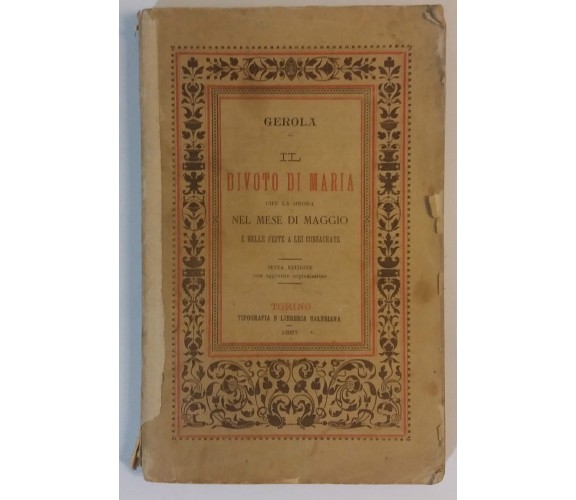 Il divoto di Maria [...] - P. Lorenzo Gerola - Tip. e Lib. Salesiana - 1887 - G