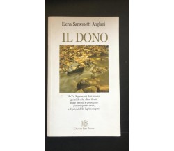 Il dono - Elena Sansonetti Anglani,  2008,  L’Autori Libri Firenze - P