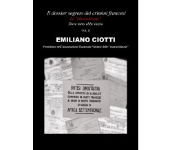 Il dossier segreto dei crimini francesi di Emiliano Ciotti,  2020,  Youcanprint