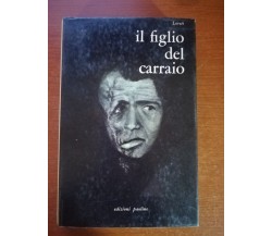 Il figlio del carraio - Loreti - Paoline - 1965 - M