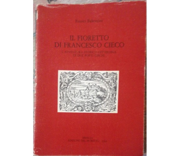 Il fioretto di Francesco Cieco(con dedica)-Fausto Balestrini-del Moretto-1984- S