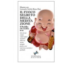 Il fuoco segreto della meditazione	 di Leonardo Anfolsi,  2018,  Fontana Editore