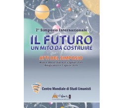 Il futuro, un mito da costruire. Il camino verso la Nazione Umana Universale di