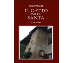 Il gatto della Santa	 di Remo Vicenzi,  2015,  Youcanprint