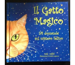 Il gatto magico. 54 domande sul mistero felino -Paola Zoffoli,  2000 - P