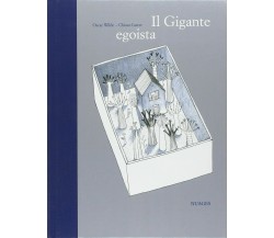 Il gigante egoista - illustrazioni di Chiara Carrer di Oscar Wilde,  2006,  Nuag