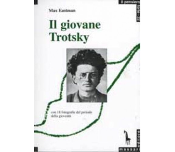 Il giovane Trotsky di Max Eastman,  2006,  Massari Editore