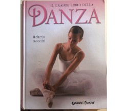 Il grande libro della danza di Roberto Baiocchi,  2007,  Giunti Junior