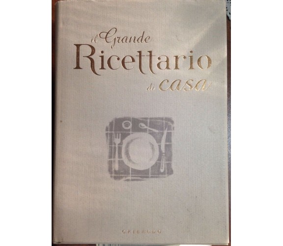 Il grande ricettario di casa - Gribaudo - 2007 - G