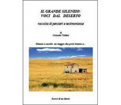 Il grande silenzio: voci dal deserto - Concetto Triferò,  2012,  Youcanprint