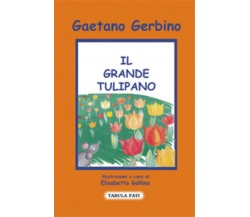 Il grande tulipano di Gaetano Gerbino,  2009,  Tabula Fati