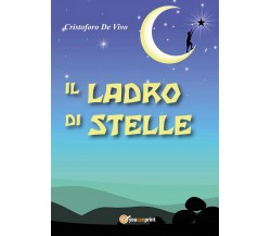 Il ladro di stelle	 di Cristoforo De Vivo,  2017,  Youcanprint
