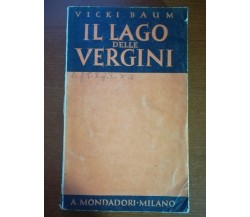 Il lago delle vergini - Vicki Baum - Mondadori - 1937 - M