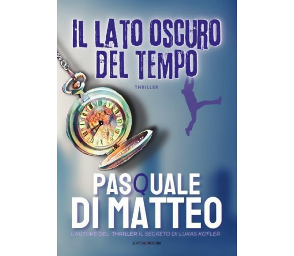 Il lato oscuro del tempo di Pasquale Di Matteo,  2022,  Youcanprint