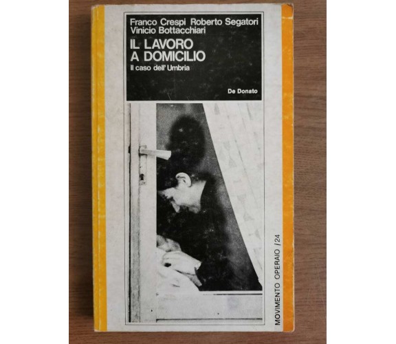 Il lavoro a domicilio - AA. VV. - De donato editore - 1975 - AR