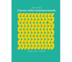 Il lavoro nella contemporaneità, di Mauro Di Girolamo,  2017,  Youcanprint - ER