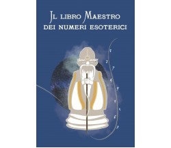 Il libro Maestro dei numeri esoterici di Elena Aliano Calvo,  2020,  Indipendent