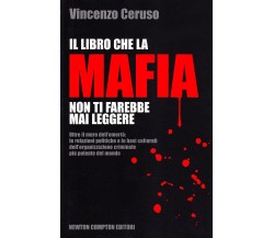 Il libro che la mafia non ti farebbe mai leggere. Oltre il muro dell'omertà: le 