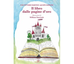 Il libro dalle pagine d’oro di Ugo Vittorio E Jacopo Martino, 2021, La Torre Dei
