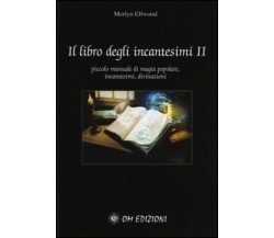 Il libro degli incantesimi  ( Merlyn Elfwood, 2019 Om Edizioni) - ER