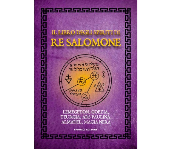Il libro degli spiriti di re Salomone - AA.VV. - Fanucci, 2020
