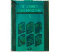 Il libro dei perché. Per la 5/a classe elementare di Aa.vv.,  1988,  Edizioni La
