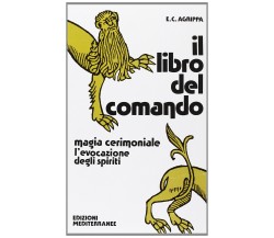 Il libro del comando - Cornelio Enrico Agrippa - Edizioni Mediterranee, 1983