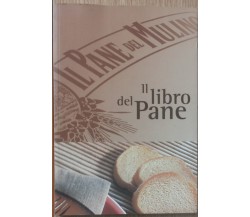 Il libro del pane - Schiaffino - DM Group Spa,2005 - R