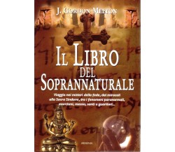 Il libro del soprannaturale. di J. Gordon Melton - Rilegato Ed. Armenia