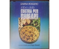Il libro della cucina per domani - Savina Roggero - Club degli editori, 1981 - A