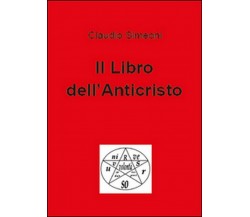 Il libro dell’anticristo	- Claudio Simeoni,  2015,  Youcanprint