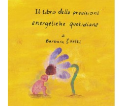 Il libro delle previsioni energetiche quotidiane di Barbara Ziletti,  2021,  Ind