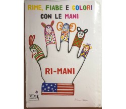 Il libro delle «ri-mani». Con CD Audio di Eliamari Cattapan,  2013,  Mimi Creati