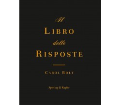 Il libro delle risposte - Carol Bolt - Sperling & Kupfer, 2019