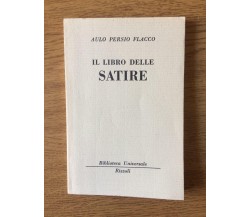Il libro delle satire - A. P. Flacco - Biblioteca Universale Rizzoli - 1959 - AR