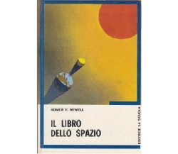 Il libro dello spazio - Homer E. Newell,  1972,  La Scuola - S