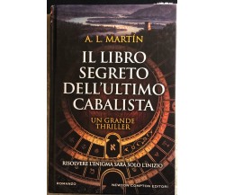 Il libro segreto dell’ultimo cabalista di A. L. Martin,  2017,  Newton Compton E