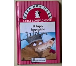 Il lupo imperiale	- Luigi Compagnone - 1992, Giunti Lisciani - L 