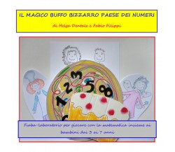 Il magico buffo bizzarro paese dei numeri di Fabio Filippi, Helga Dentale,  2022