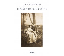 Il maleficio occulto - Luciano Zuccoli - Intra, 2021