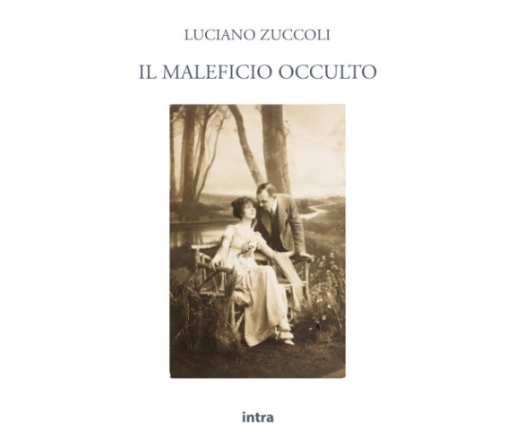 Il maleficio occulto - Luciano Zuccoli - Intra, 2021