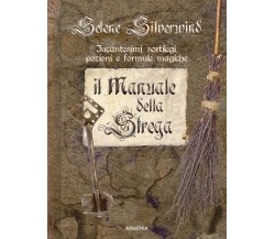 Il manuale della strega - Selene Silverwind - Armenia, 2017