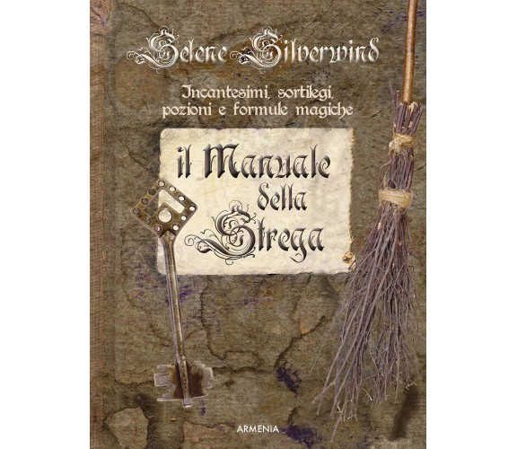 Il manuale della strega - Selene Silverwind - Armenia, 2017