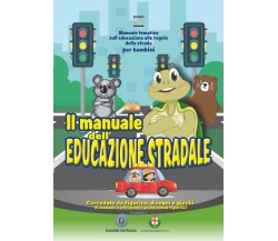 Il manuale dell’educazione stradale. Manuale tematico sull’educazione alle regol