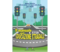 Il manuale dell’educazione stradale. Volume tematico sull’educazione alle regole