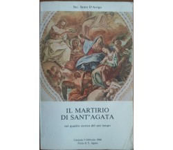 Il martirio di Sant’Agata - Sac. D’Arrigo - Banca del monte Sant’Agata,1986 - A 